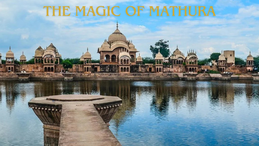 The Magic of Mathura