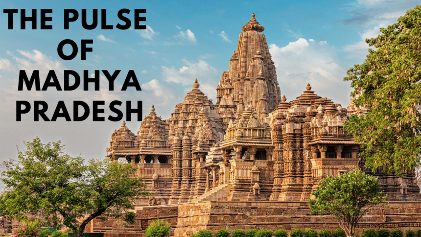 The Pulse of Madhya Pradesh